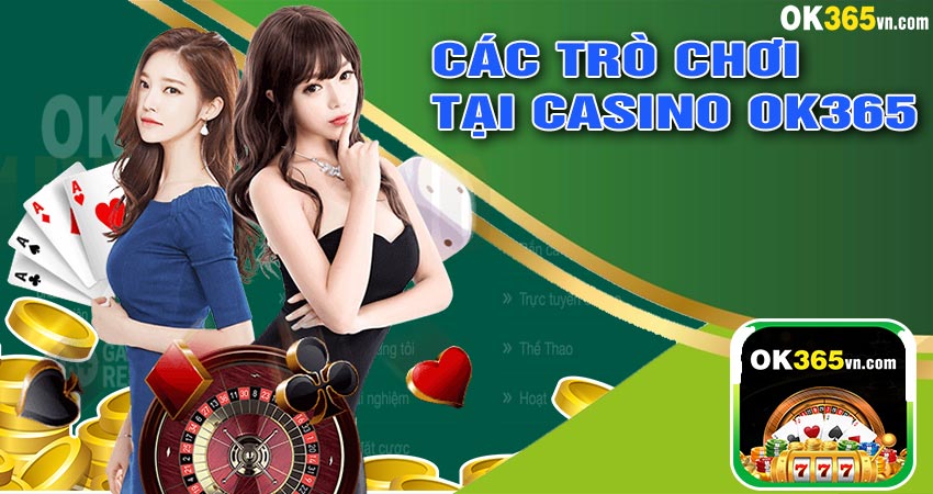 Các trò chơi tại casino ok365