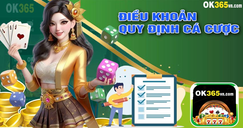 ĐIỀU KHOẢN QUY ĐỊNH VỀ CÁ CƯỢC CỦA OK365