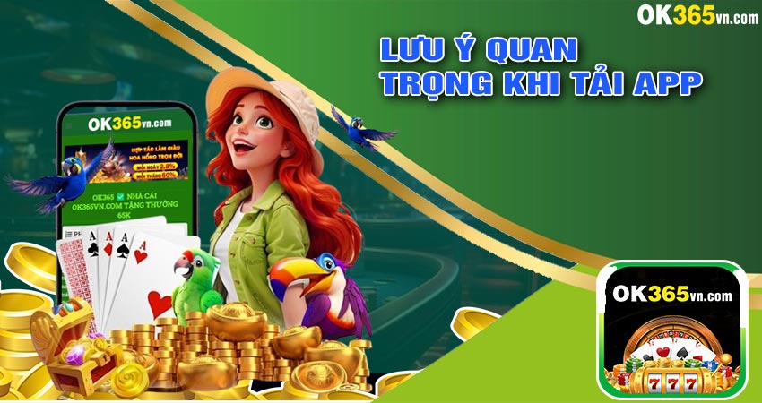 Lưu ý quan trọng khi tải app