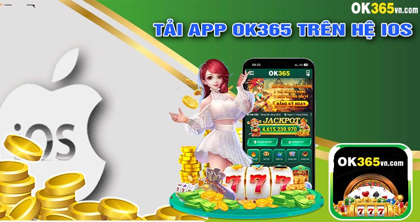 Tải app OK365 trên hệ iOS