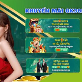 Các chương trình khuyến mãi ok365 chủ đạo