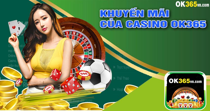 Khuyến mãi tại casino ok365